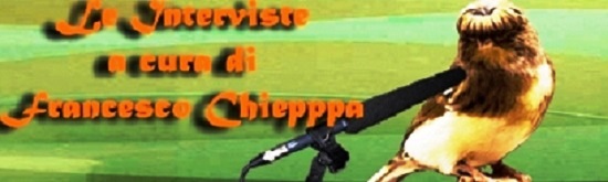 Rubrica le interviste di Francesco Chieppa